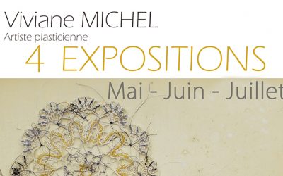 4 expositions de Viviane MICHEL en mai, juin, et juillet: Meslay du Maine, Paris, Ste Suzanne et St Cénéri.