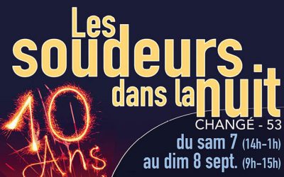 “Les Soudeurs dans la nuit” les 7 et 8 septembre à Changé-53 avec Alain, Daniel, Fabrice, Gilles, Stéphane et LEB.