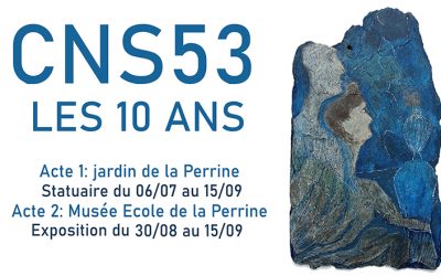 “CNS53” fête ses 10 ans à la Perrine du 05/07 au 15/09