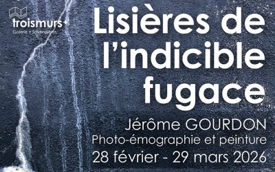 Jérôme Gourdon à la Galerie « Trois Murs » à Savennières du 28/02 au 29/03