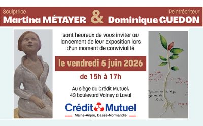 Martina Métayer et Dominique Guédon du 30 mai au 29 juin au siège du Crédit Mutuel (Laval)