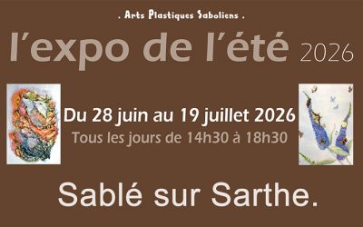 « L&rsquo;expo de l&rsquo;été » à Sablé sur Sarthe du 28 juin au 19 juillet.