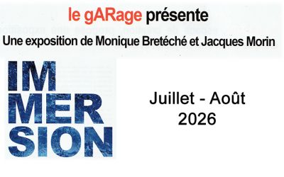Le Garage de la Gare (Chateau Gontier-53) présente IMMERSION, avec Monique Brétéché et Jacques Morin