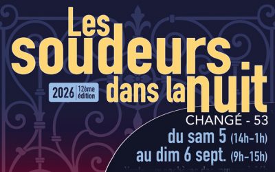 « Les Soudeurs dans la Nuit » les 5 et 6 septembre 2026 à Changé les Laval.