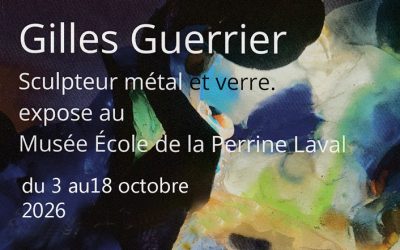 Les sculptures de Gilles Guerrier du 3 au 18 octobre 2026 au Musée Ecole de la Perrine – Laval (53)
